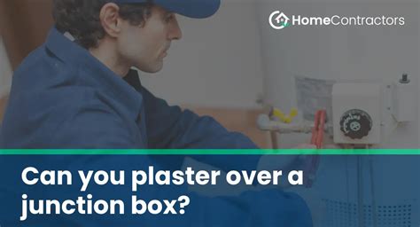 plaster over abandon junction box|can you cover a junction box.